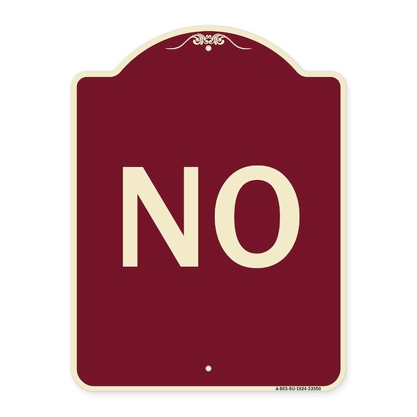 Designer Series Sign-No, Burgundy Heavy-Gauge Aluminum Architectural Sign, 24" x 18", BU-1824-23550
